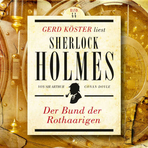 Cover von Sir Arthur Conan Doyle - Gerd Köster liest Sherlock Holmes - Band 44 - Der Bund der Rothaarigen