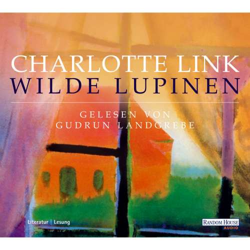 Cover von Charlotte Link - Die Sturmzeittrilogie - Folge 2 - Wilde Lupinen