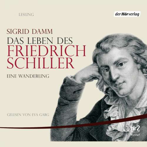 Cover von Sigrid Damm - Das Leben des Friedrich Schiller - Eine Wanderung