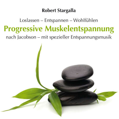 Cover von Robert Stargalla - Progressive Muskelentspannung nach Jacobson mit spezieller Entspannungsmusik