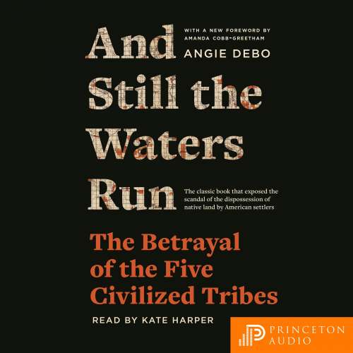 Cover von Angie Debo - And Still the Waters Run - The Betrayal of the Five Civilized Tribes