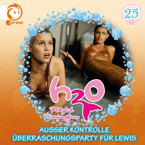 Cover von H2O - Plötzlich Meerjungfrau! - 25: Außer Kontrolle / Überraschungsparty für Lewis