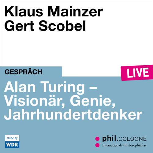 Cover von Klaus Mainzer - Alan Turing - Visionär, Genie, Jahrhundertdenker - phil.COLOGNE live