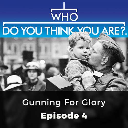 Cover von Nicola Lyle - Who Do You Think You Are? - Episode 4 - Gunning for Victory