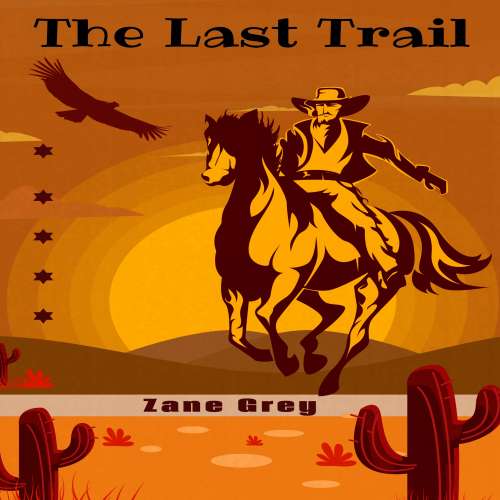 Cover von Zane Grey - The Last Trail