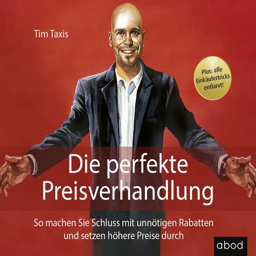 Cover von Tim Taxis - Die perfekte Preisverhandlung - So machen Sie Schluss mit unnötigen Rabatten und setzen höhere Preise durch