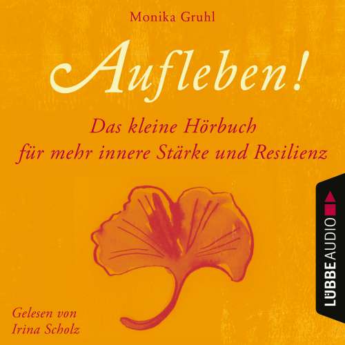 Cover von Monika Gruhl - Aufleben! - Das kleine Hörbuch für mehr innere Stärke und Resilienz