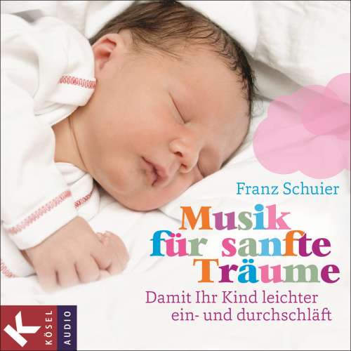 Cover von Franz Schuier - Musik für sanfte Träume - Damit Ihr Kind leichter ein- und durchschläft