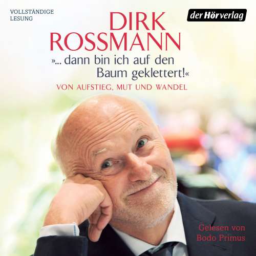 Cover von Dirk Roßmann - ... dann bin ich auf den Baum geklettert! - Von Aufstieg, Mut und Wandel