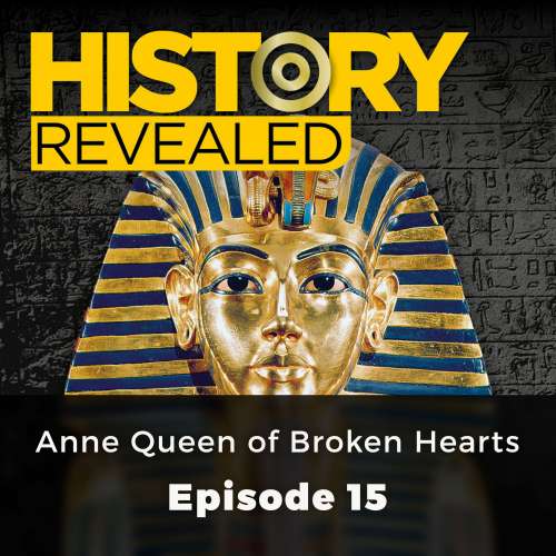 Cover von Jonny Wilkes - History Revealed - Episode 15 - Anne Queen of Broken Hearts