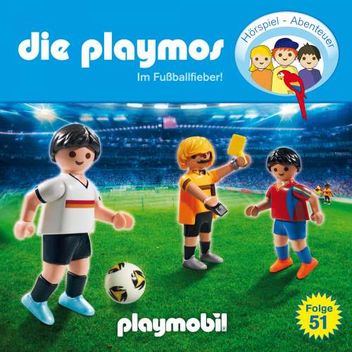 Cover von Die Playmos - Das Original Playmobil Hörspiel - Folge 51 - Im Fussballfieber!