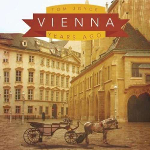 Cover von Tom Joyce - Vienna: Years Ago