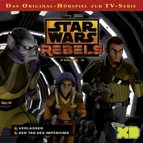 Cover von Star Wars Rebels Hörspiel - Folge 3 - Verlassen / Der Tag des Imperiums