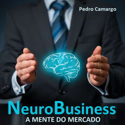 Cover von Pedro Camargo - Neurobusiness - A mente do mercado