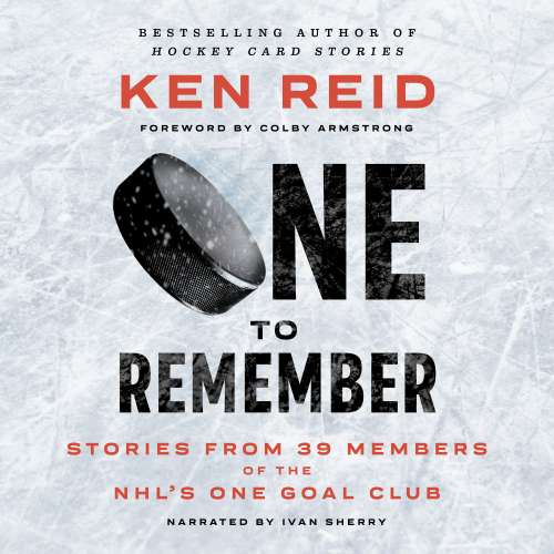 Cover von Ken Reid - One to Remember - Stories from 39 Members of the NHL’s One Goal Club