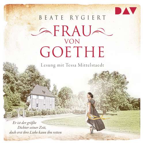 Cover von Beate Rygiert - Frau von Goethe. Er ist der größte Dichter seiner Zeit, doch erst ihre Liebe kann ihn retten