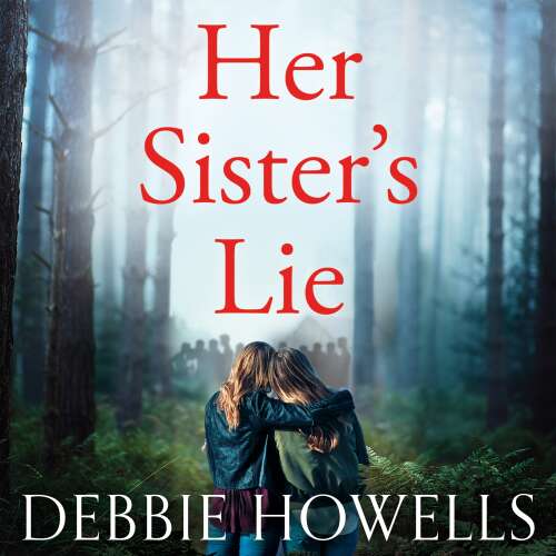 Cover von Debbie Howells - Her Sister's Lie - The Chilling Page-turner from the Author of Richard and Judy Bestseller, The Bones of You