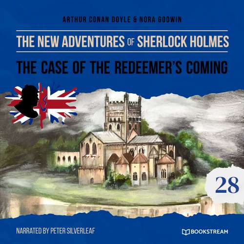 Cover von Sir Arthur Conan Doyle - The New Adventures of Sherlock Holmes - Episode 28 - The Case of the Redeemer's Coming