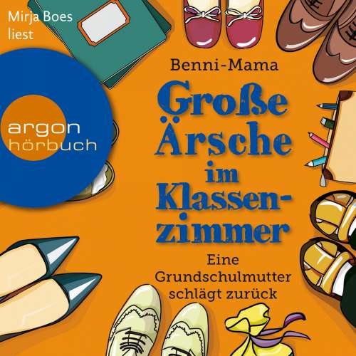 Cover von Benni-Mama - Große Ärsche im Klassenzimmer - Eine Grundschulmutter schlägt zurück