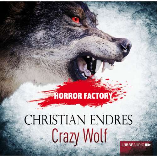 Cover von Christian Endres - Horror Factory 2 -  Crazy Wolf - Die Bestie in mir!