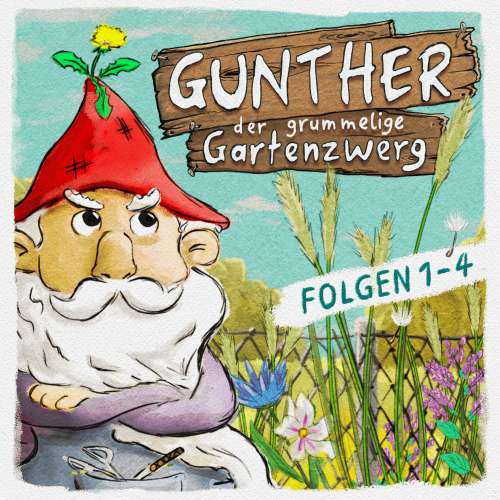 Cover von Gunther, der grummelige Gartenzwerg -  Folge 1-4