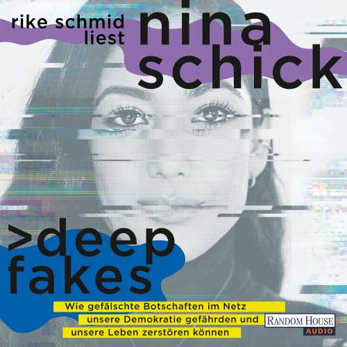 Cover von Nina Schick - Deepfakes - Wie gefälschte Botschaften im Netz unsere Demokratie gefährden und unsere Leben zerstören können