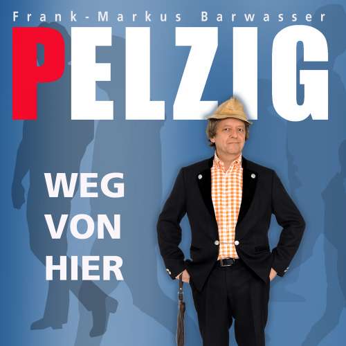 Cover von Erwin Pelzig - Erwin Pelzig - Weg von hier