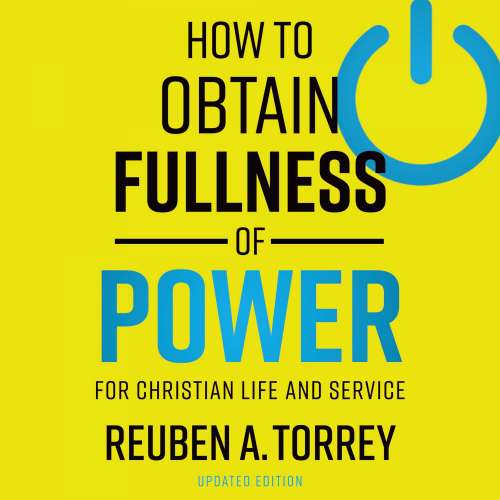 Cover von Reuben A. Torrey - How to Obtain Fullness of Power - For Christian Life and Service