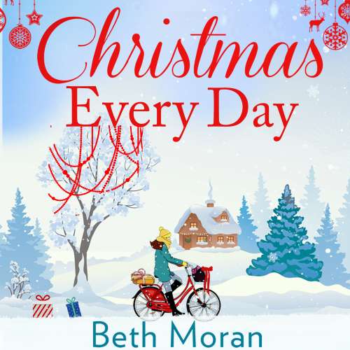 Cover von Beth Moran - Christmas Every Day - The Bestselling Uplifting Festive Read for 2020