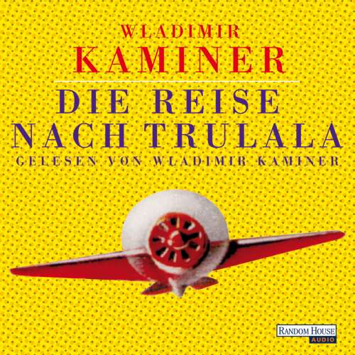 Cover von Wladimir Kaminer - Die Reise nach Trulala