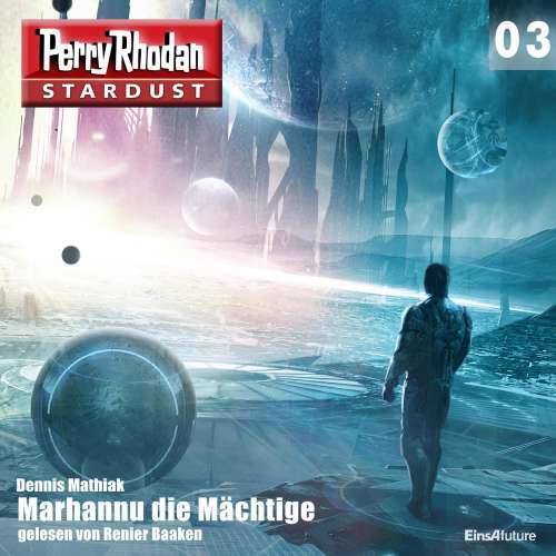 Cover von Dennis Mathiak - Perry Rhodan - Stardust 3 - Marhannu die Mächtige