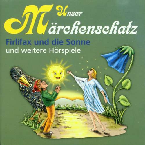Cover von Gebrüder Grimm - Unser Märchenschatz - Firlifax und die Sonne