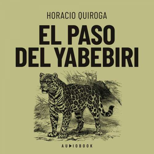 Cover von Horacio Quiroga - El paso del yabebebrí