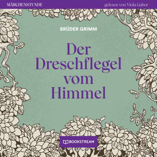 Cover von Brüder Grimm - Märchenstunde - Folge 37 - Der Dreschflegel vom Himmel