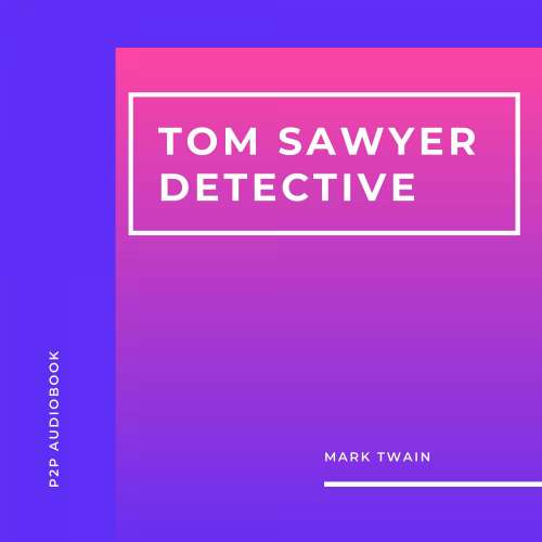 Cover von Mark Twain - Tom Sawyer Detective