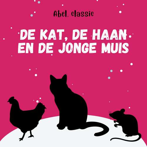 Cover von Abel Classics - De kat, de haan en de jonge muis