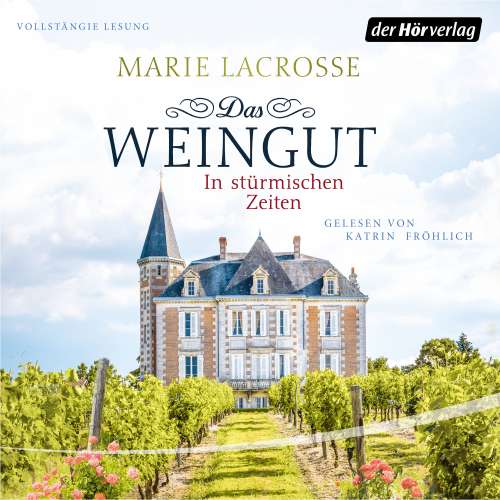 Cover von Marie Lacrosse -  Das Weingut 1 - In stürmischen Zeiten