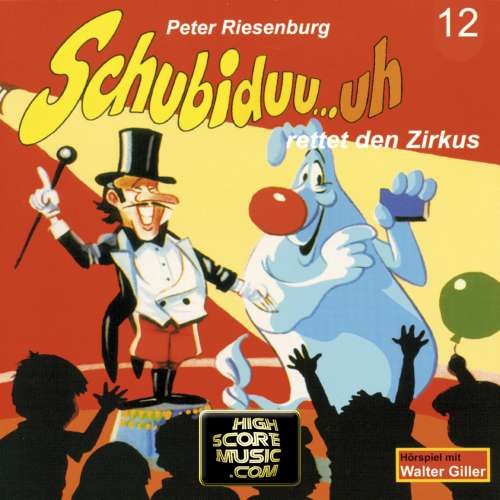 Cover von Peter Riesenburg - Schubiduu...uh - Folge 12 - Schubiduu...uh - rettet den Zirkus
