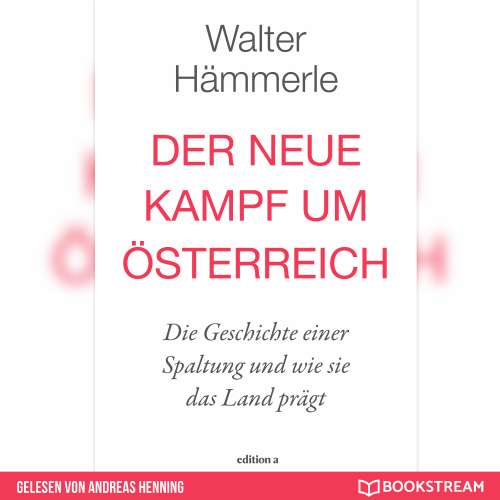 Cover von Walter Hämmerle - Der neue Kampf um Österreich - Die Geschichte einer Spaltung und wie sie das Land prägt