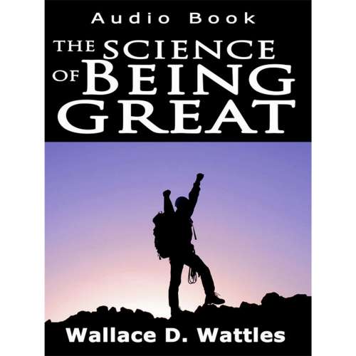 Cover von Wallace D. Wattles - The Science of Being Great
