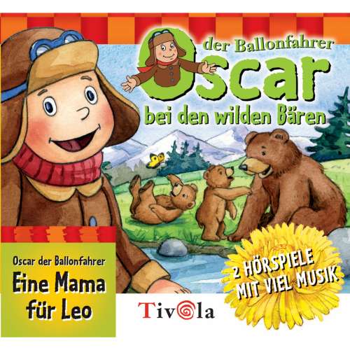 Cover von Tivola - Oscar der Ballonfahrer - Bei den Wilden Bären / Eine Mama für Leo