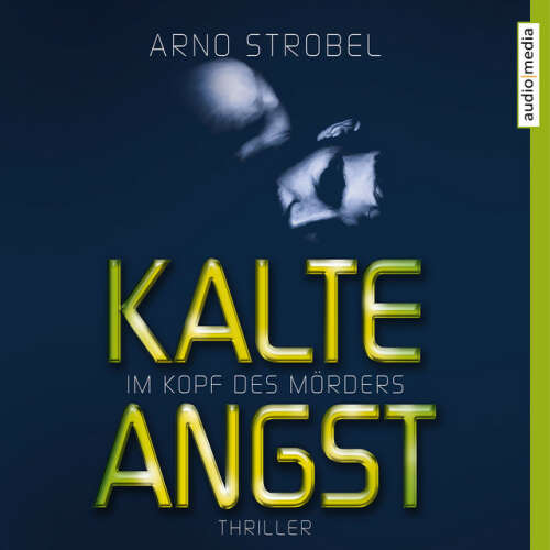 Cover von Arno Strobel - Im Kopf des Mörders. Kalte Angst
