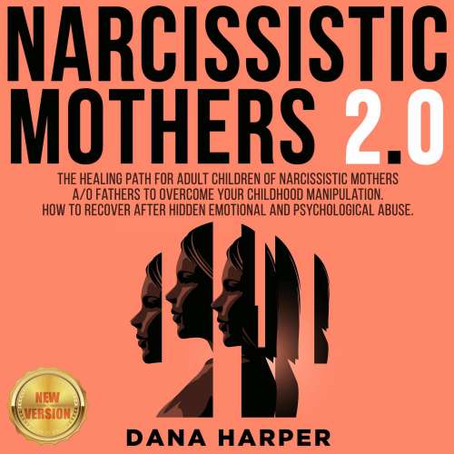 Cover von Dana Harper - Narcisstic Mothers 2.0 - The Healing Path for Adult Children of Narcissistic Mothers A/O Fathers to Overcome your Childhood Manipulation. How to Recover After Hidden Emotional and ...