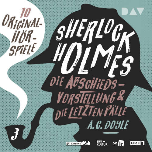 Cover von Arthur Conan Doyle - Sherlock Holmes 3 - Die Abschiedsvorstellung & Die letzten Fälle