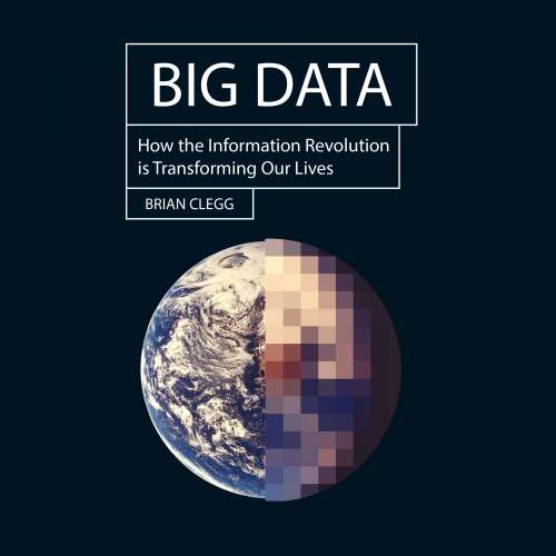 Cover von Brian Clegg - Big Data - How the Information Revolution Is Transforming Our Lives