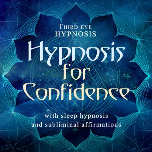 Cover von Third eye hypnosis - Hypnosis for confidence - With sleep hypnosis and subliminal affirmations