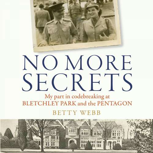 Cover von Betty Webb - No More Secrets - My part in codebreaking at Bletchley Park and the Pentagon