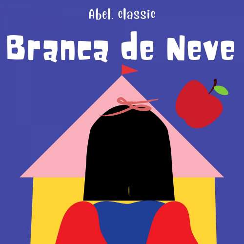Cover von Abel Classics - Branca de Neve