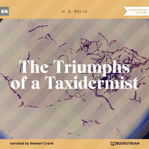 Cover von H. G. Wells - The Triumphs of a Taxidermist