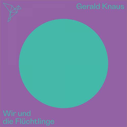 Cover von Gerald Knaus - Auf dem Punkt - Wir und die Flüchtlinge